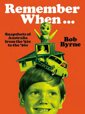 cover image of Remember When ... Snapshots of Australia from the '50s to the '90s